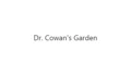 Dr. Cowan´s Garden Coupons