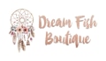 Dream Fish Boutique Coupons