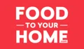 Food To Your Home Coupons