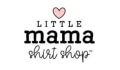 Little Mama Shirt Shop Coupons