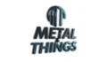 Metal & Things Coupons