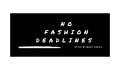 No Fashion Deadlines Coupons