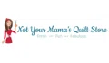 Not Your Mama's Quilt Store Coupons