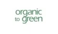 Organic to Green Coupons