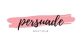 Persuade Boutique Coupons