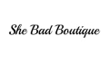 She Bad Boutique,LLC Coupons