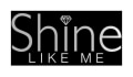 Shine Like Me Coupons