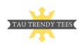 Tau Trendy Tees Coupons