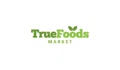 TrueFoods Market Coupons