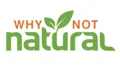 WhyNotNatural Coupons